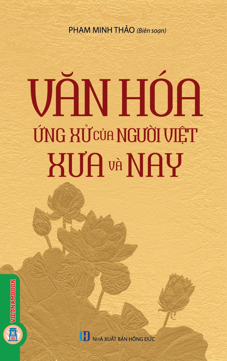 Văn Hoá Ứng Xử Của Người Việt Xưa Và Nay
