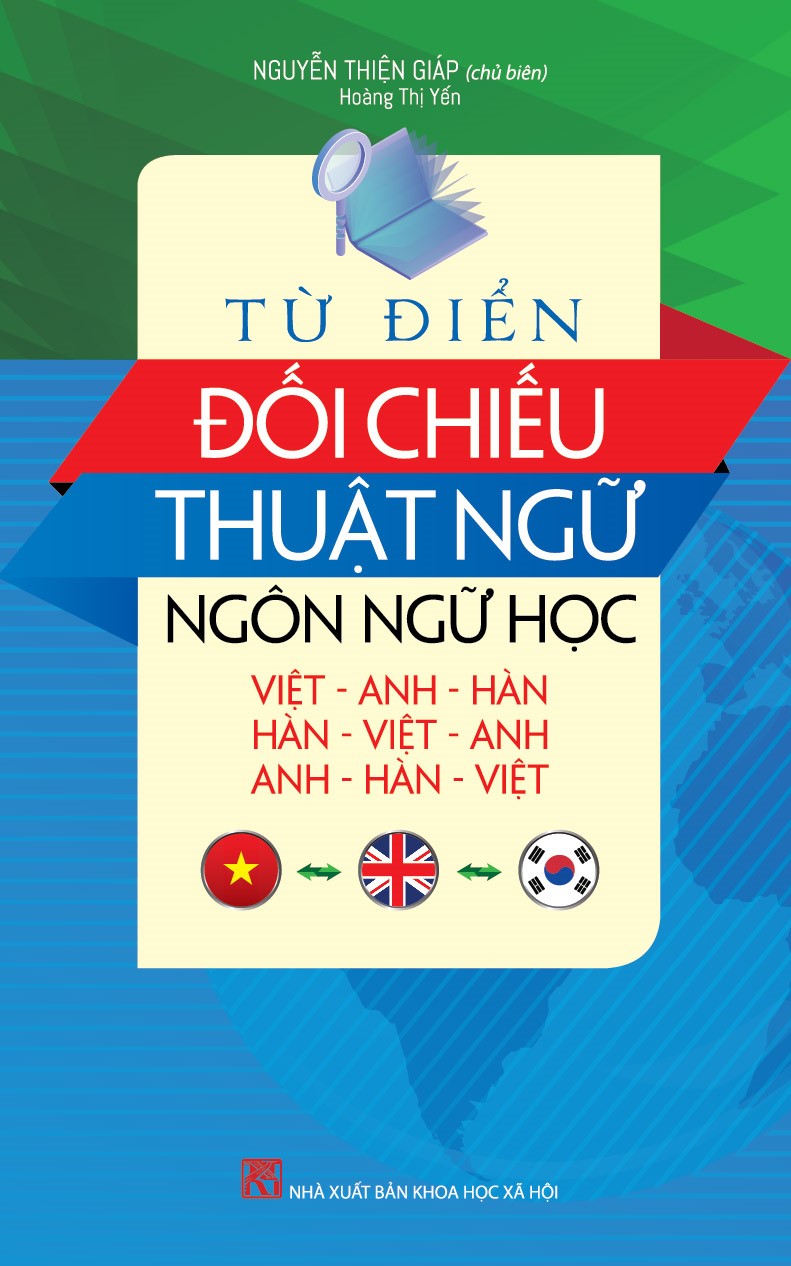 Từ Điển Đối Chiếu Thuật Ngữ Ngôn Ngữ Học Ngôn Ngữ Học (Việt - Anh - Hàn, Anh - Hàn - Việt, Hàn - Việt - Anh)