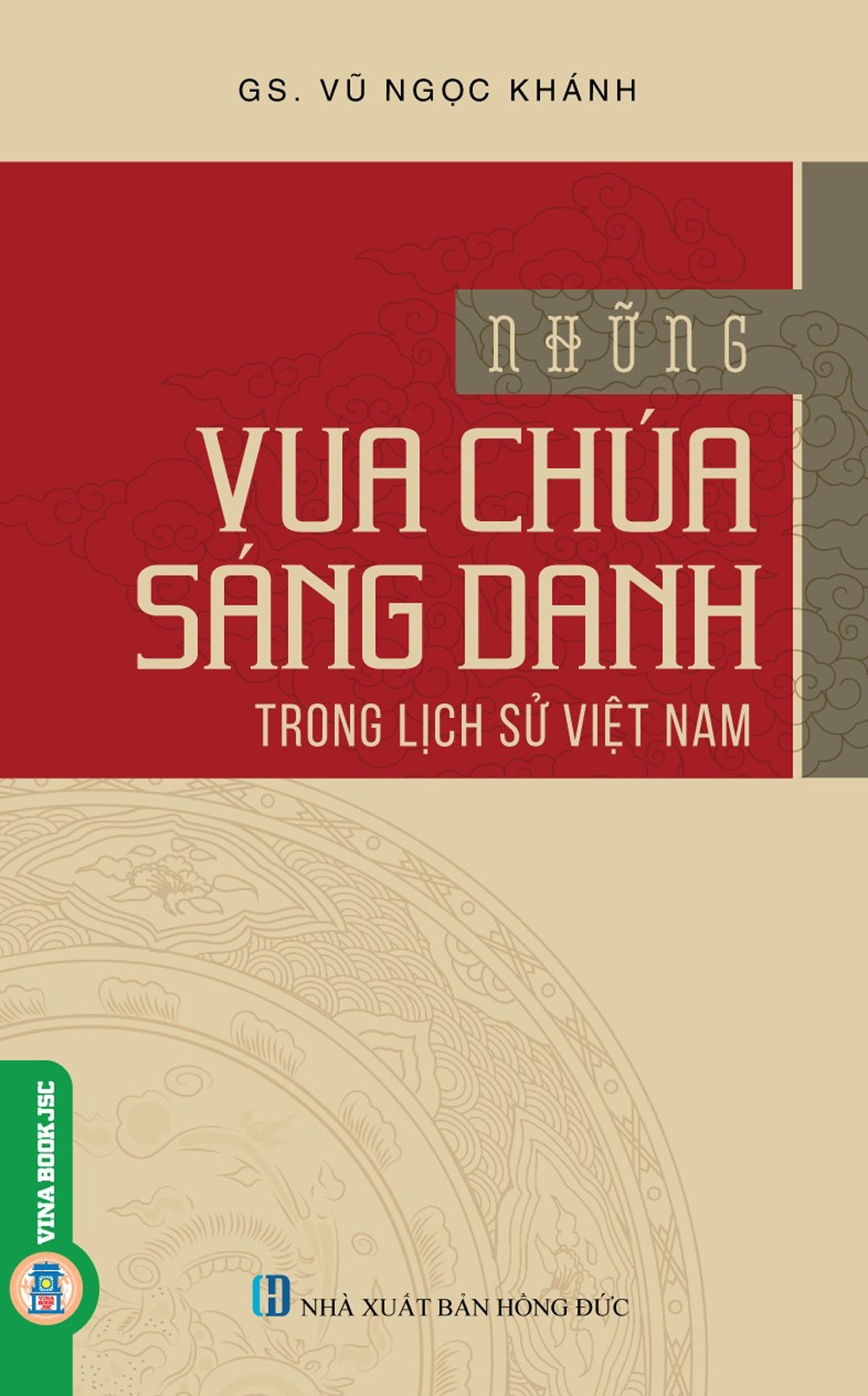 Những Vua Chúa Sáng Danh Trong Lịch Sử Việt Nam