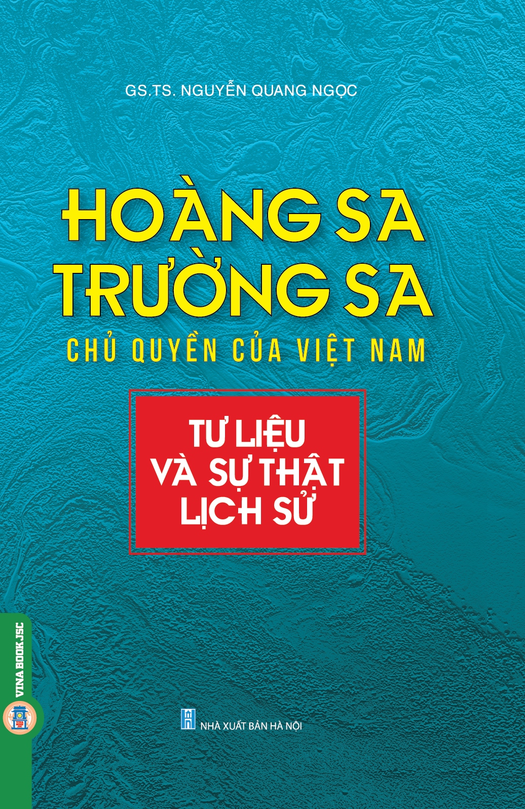 Hoàng Sa, Trường Sa Chủ Quyền Của Việt Nam - Tư Liệu Và Sự Thật Lịch Sử