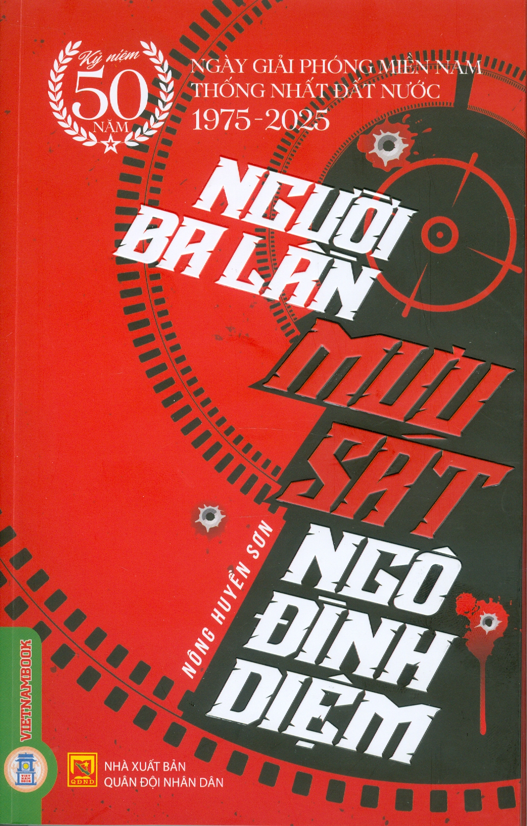 Người Ba Lần Mưu Sát Ngô Đình Diệm (Truyện Ký)