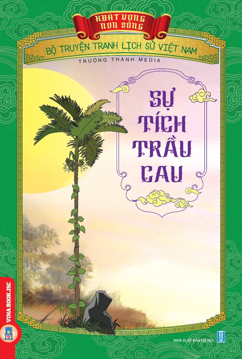 Khát Vọng Non Sông: Sự Tích Trầu Cau