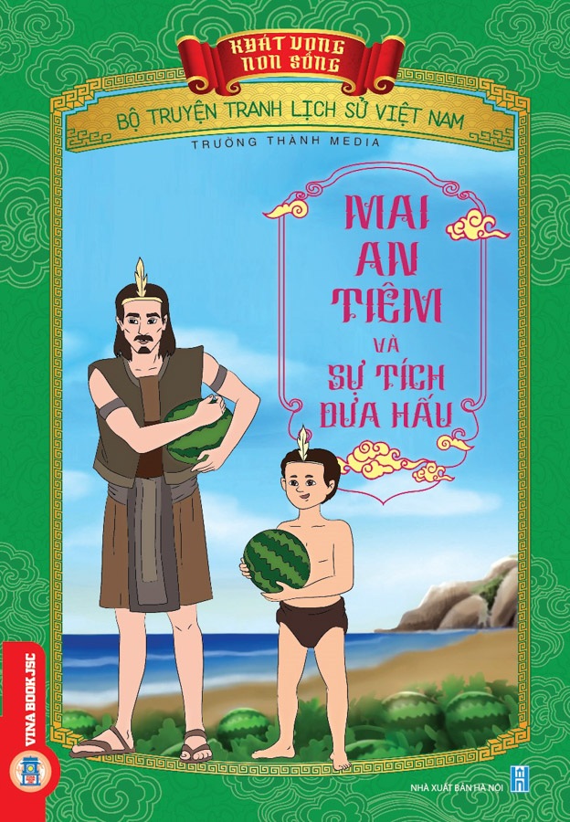 Khát Vọng Non Sông - Mai An Tiêm Và Sự Tích Dưa Hấu 