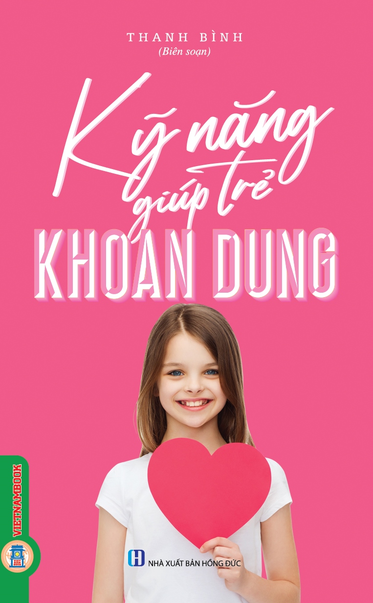 Kỹ Năng Giúp Trẻ Khoan Dung