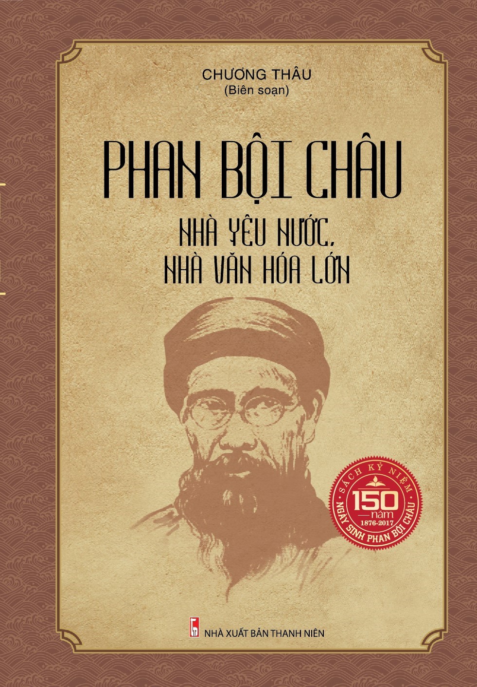 Phan Bội Châu Nhà Yêu Nước, Nhà Văn Hóa Lớn