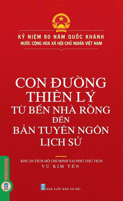 Con Đường Thiên Lý Từ Bến Nhà Rồng Đến Bản Tuyên Ngôn Lịch Sử 
