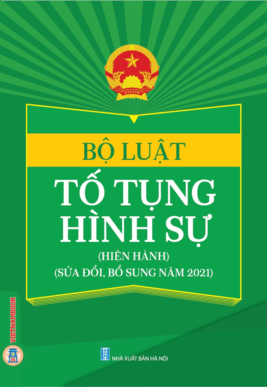 Bộ Luật Tố Tụng Hình Sự (Hiện Hành) (Sửa Đổi, Bổ Sung Năm 2021)
