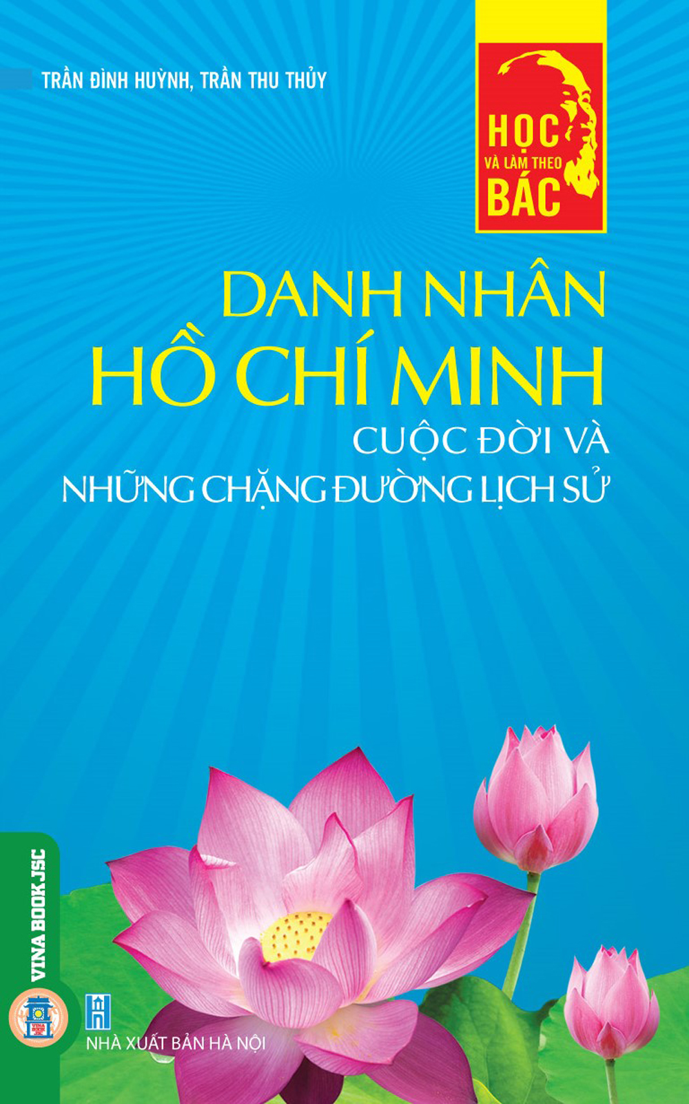 Danh Nhân Hồ Chí Minh - Cuộc Đời Và Những Chặng Đường Lịch Sử