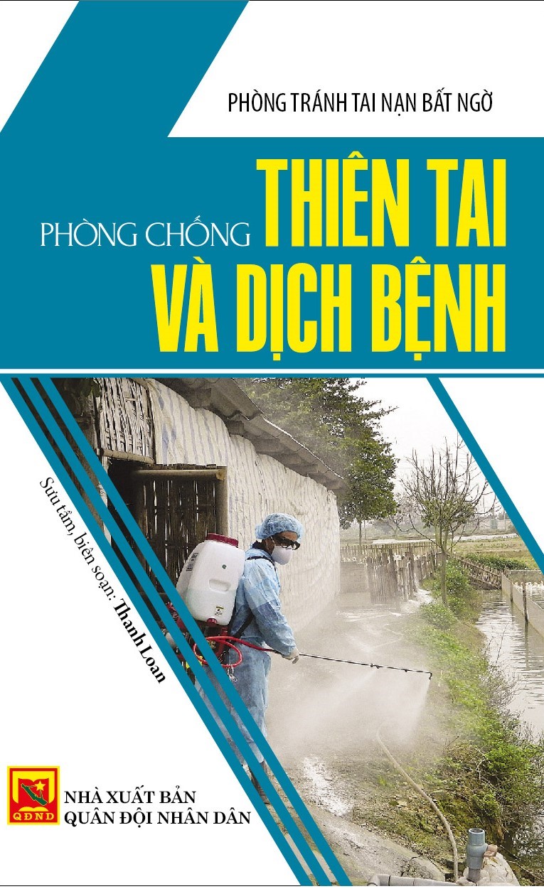 Phòng Tránh Tai Nạn Bất Ngờ: Phòng Chống Thiên Tai Và Dịch Bệnh