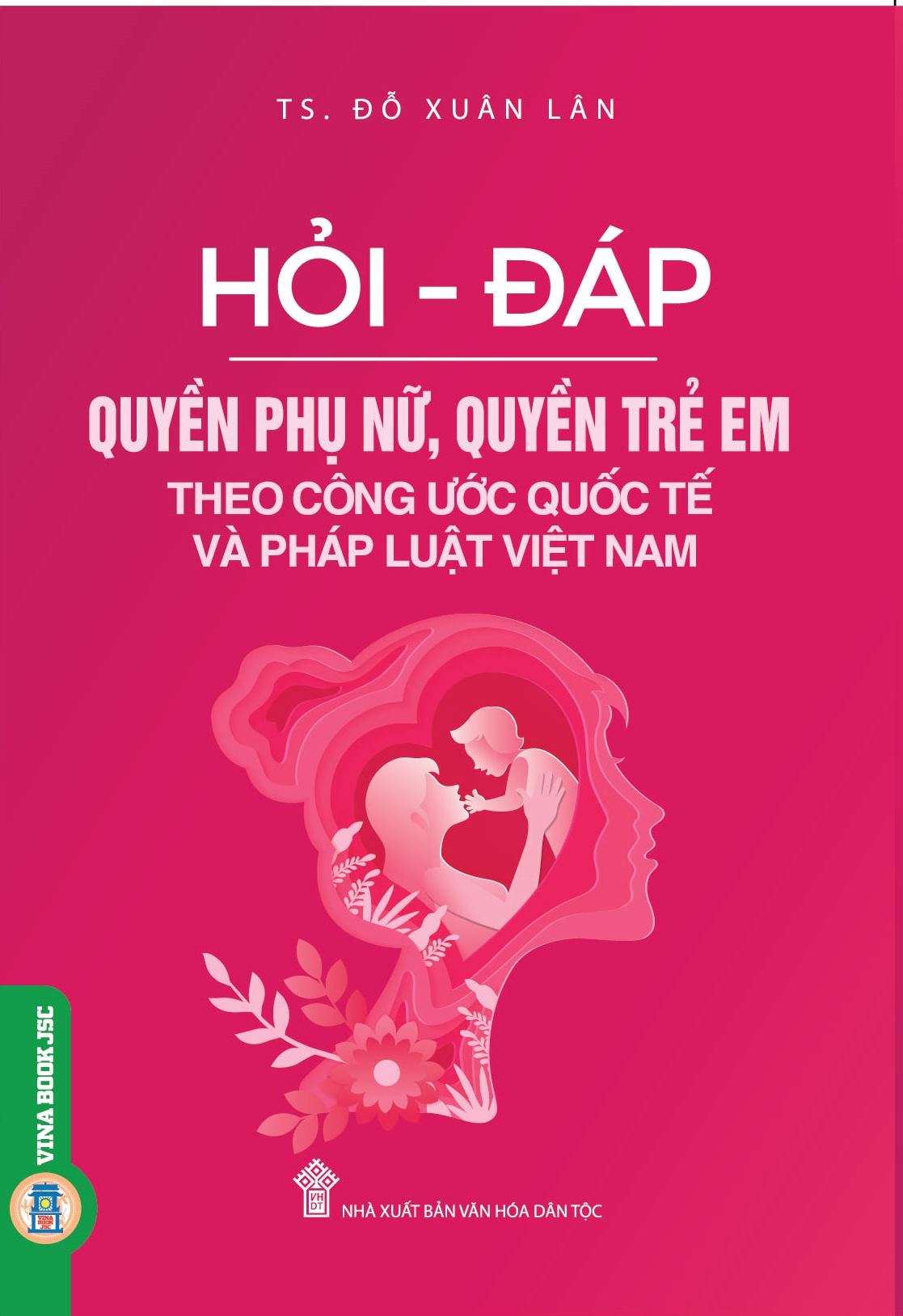 Hỏi - Đáp Quyền Phụ Nữ, Quyền Trẻ Em Theo Công Ước Quốc Tế Và Pháp Luật Việt Nam