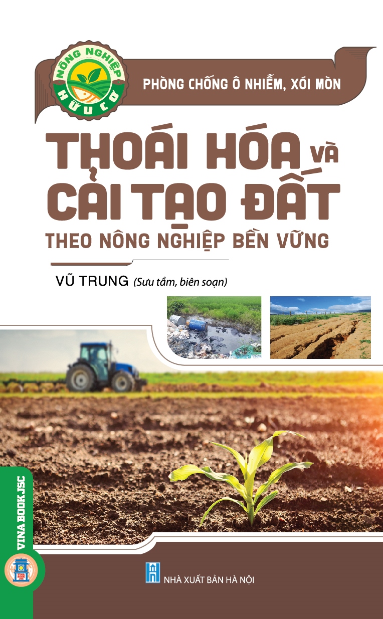 Phòng chống ô nhiễm, xói mòn - Thoái hoá và cải tạo đất nông nghiệp bền vững