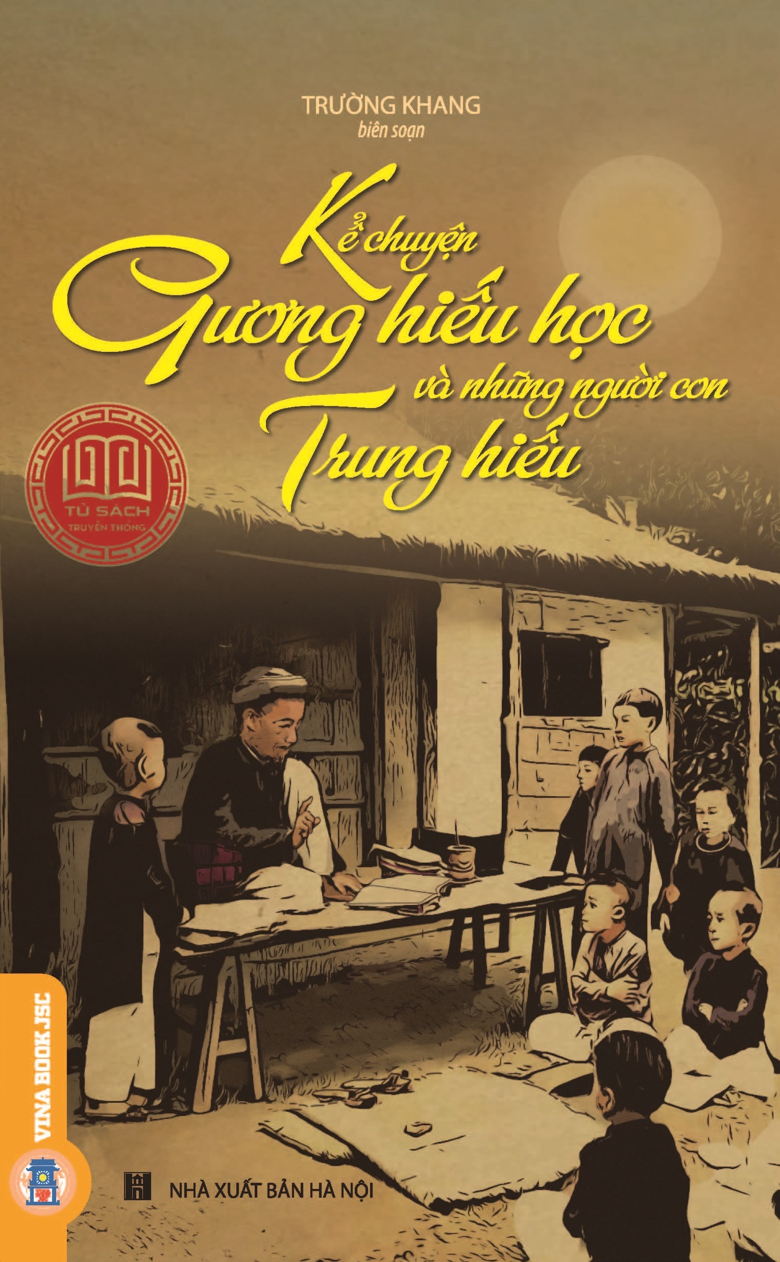 Kể Chuyện Gương Hiếu Học Và Những Người Con Trung Hiếu