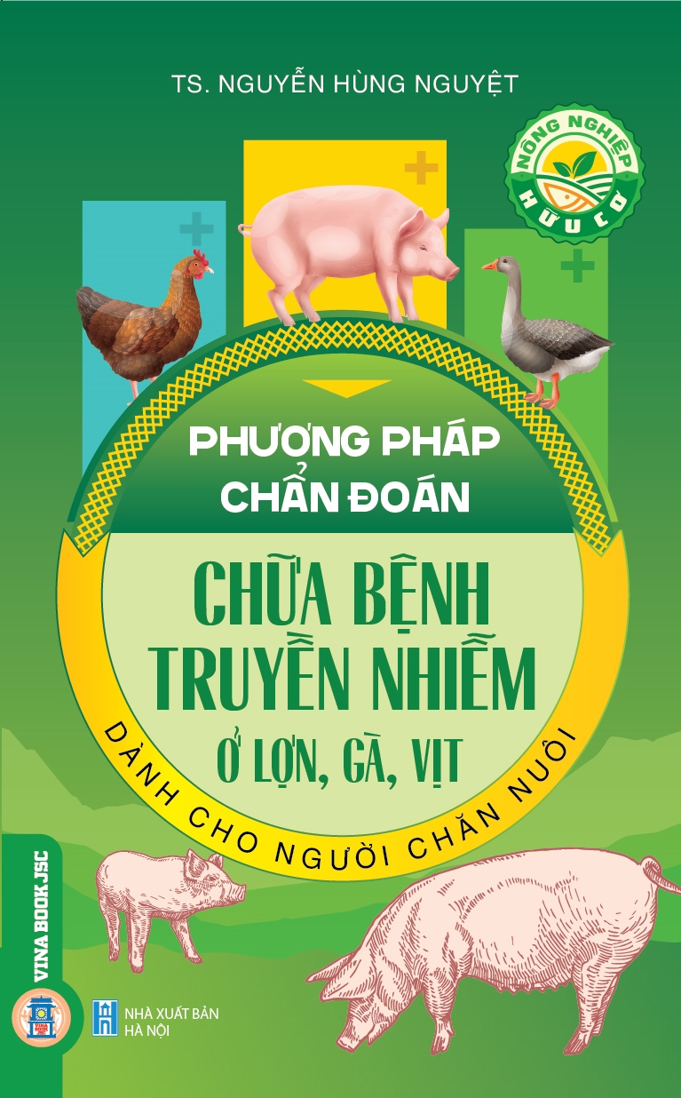 Phương Pháp Chẩn Đoán, Chữa Bệnh Truyền Nhiễm Ở Lợn, Gà, Vịt Dành Cho Người Chăn Nuôi