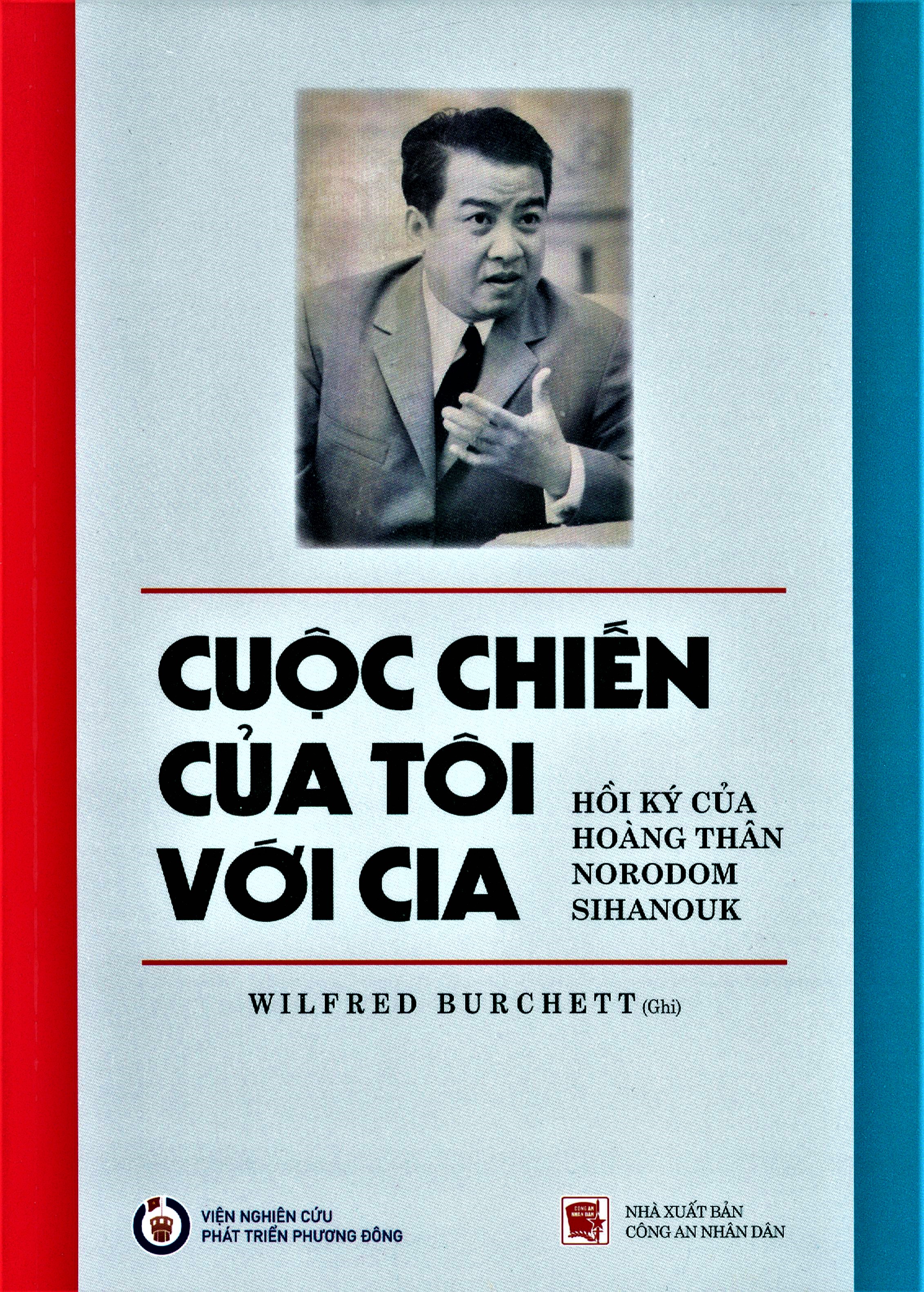 Cuộc Chiến Của Tôi Với CIA - Hồi Ký Của Hoàng Thân Norodom Shihanouk