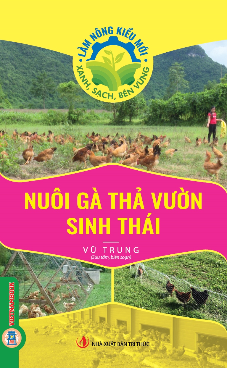 Làm Nông Kiểu Mới - Xanh, Sạch, Bền Vững: Nuôi Gà Thả Vườn Sinh Thái