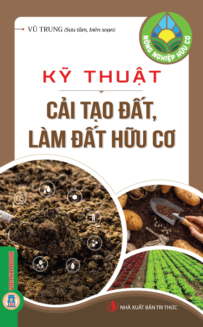 Nông Nghiệp Hữu Cơ - Kỹ Thuật Cải Tạo Đất, Làm Đất Hữu Cơ 