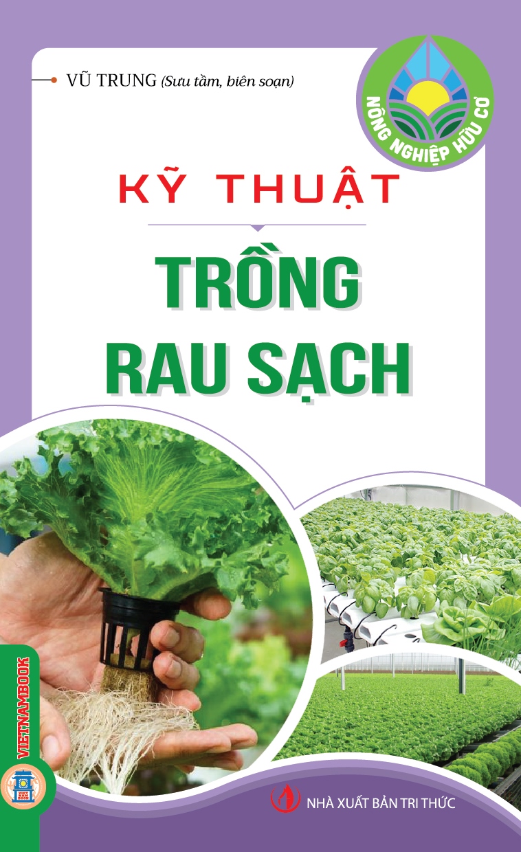 Nông Nghiệp Hữu Cơ - Kỹ Thuật Trồng Rau Sạch 