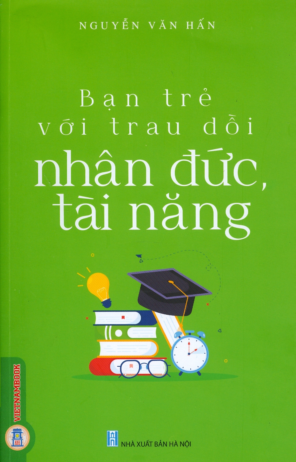 Bạn trẻ với trau dồi nhân đức, tài năng