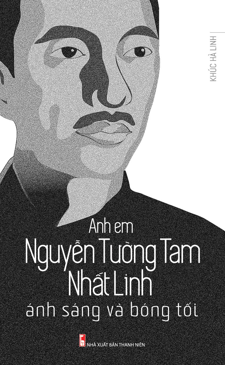 Anh Em Nguyễn Tường Tam Nhất Linh Ánh Sáng Và Bóng Tối