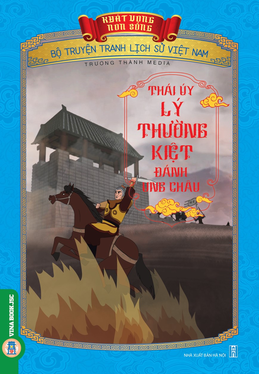 Khát Vọng Non Sông: Thái Úy Lý Thường Kiệt Đánh Ung Châu