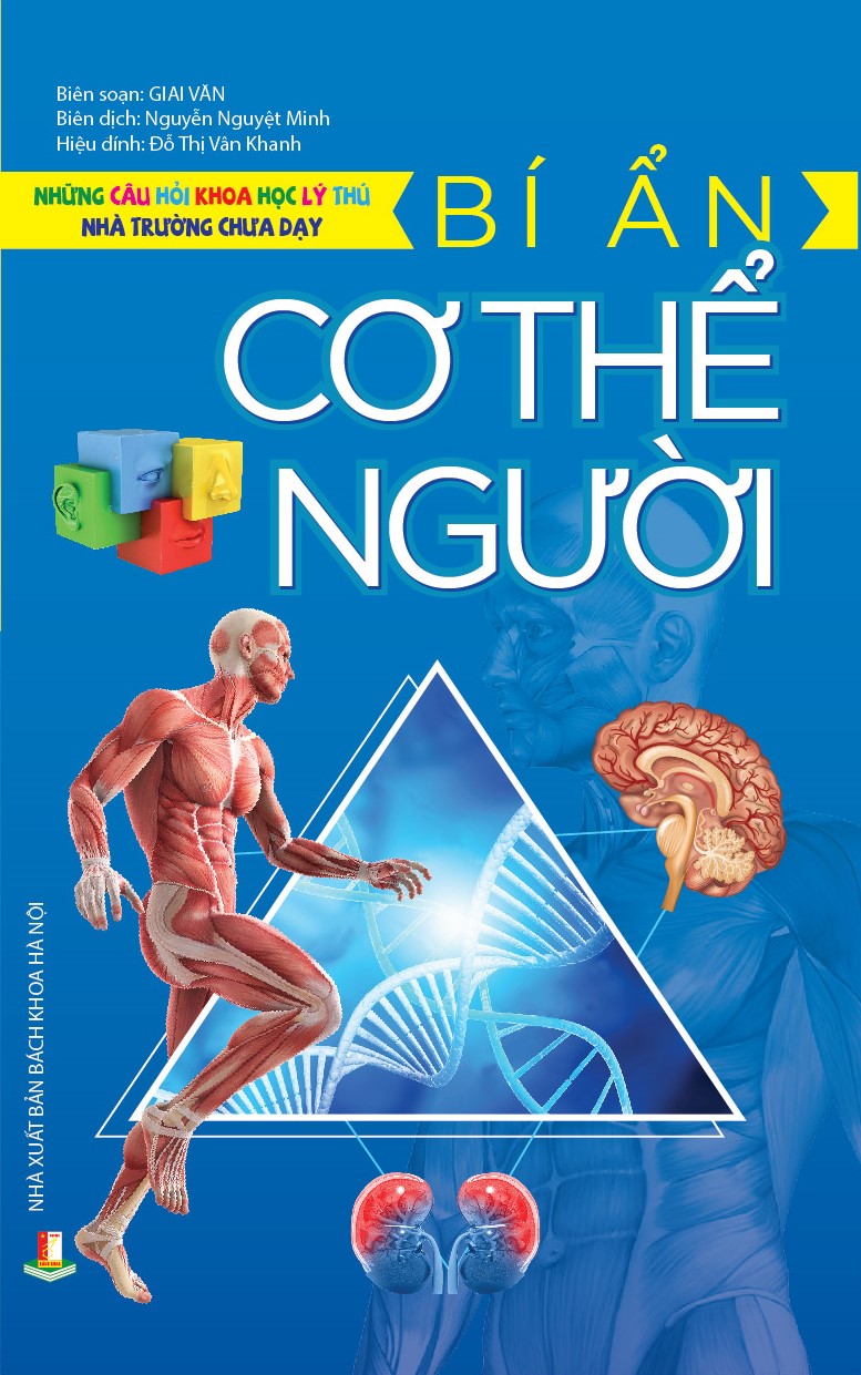 Những Câu Hỏi Khoa Học Lý Thú Nhà Trường Chưa Dạy - Bí Ẩn Cơ Thể Người