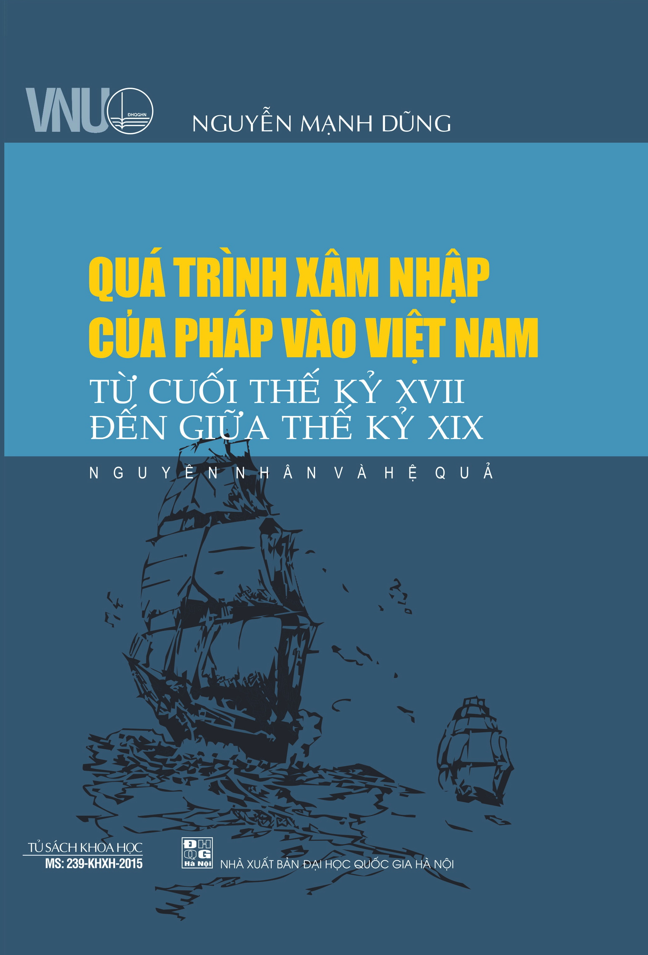 Quá Trình Xâm Nhập Của Pháp Vào Việt Nam Từ Cuối Thế Kỷ XVII Đến Giữa Thế Kỷ XIX