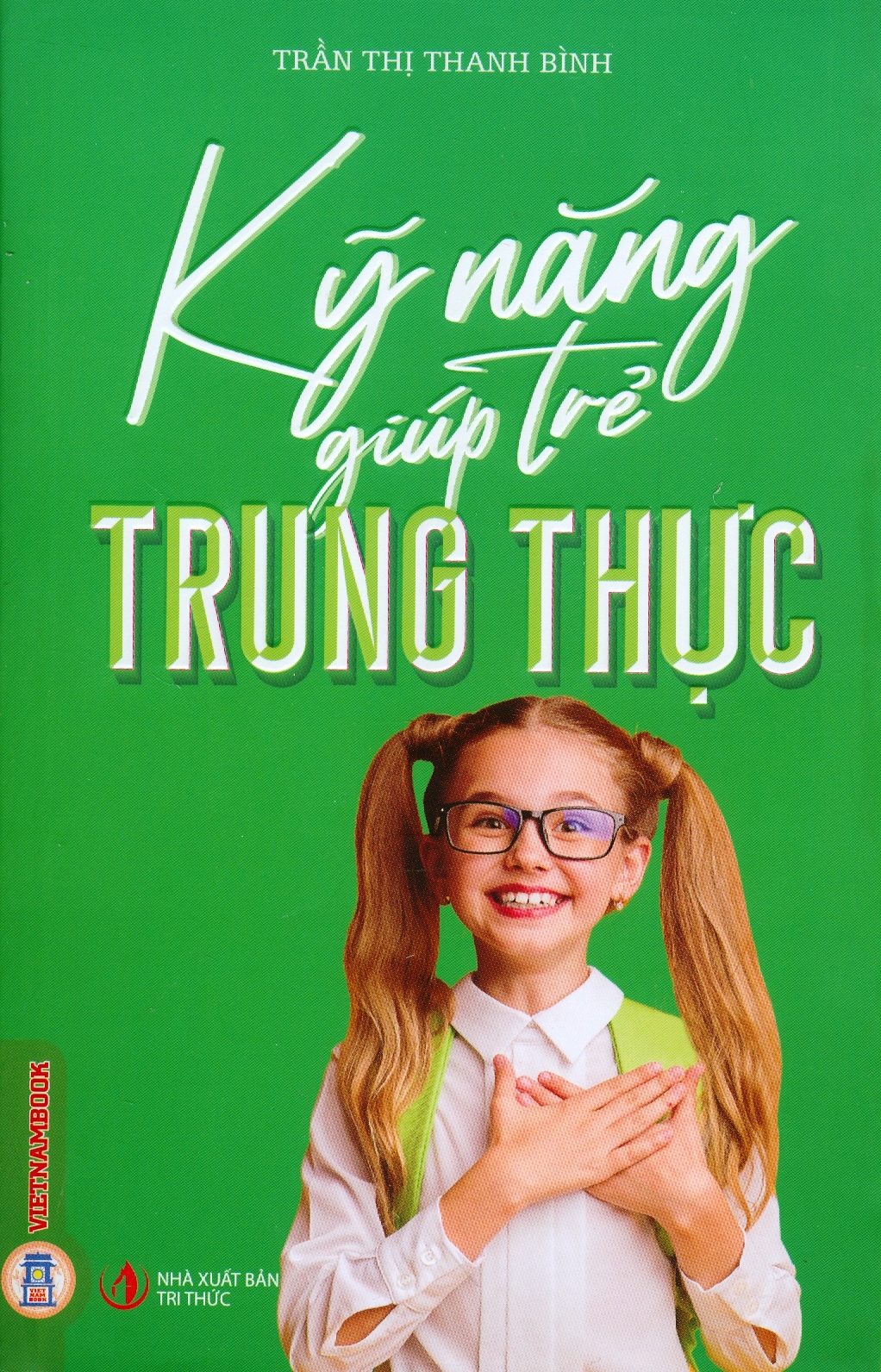 Kỹ Năng Giúp Trẻ Trung Thực