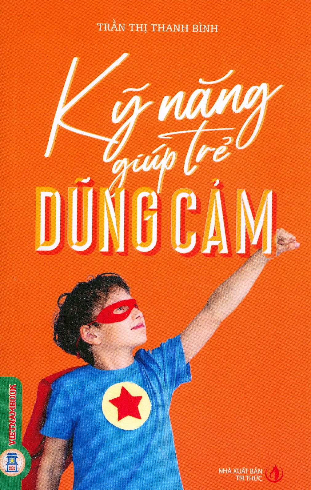 Kỹ Năng Giúp Trẻ Dũng Cảm