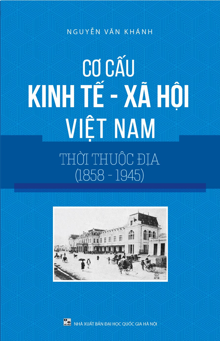 Cơ cấu Kinh Tế Xã Hội Việt Nam Thời Thuộc Địa (1858-1945)