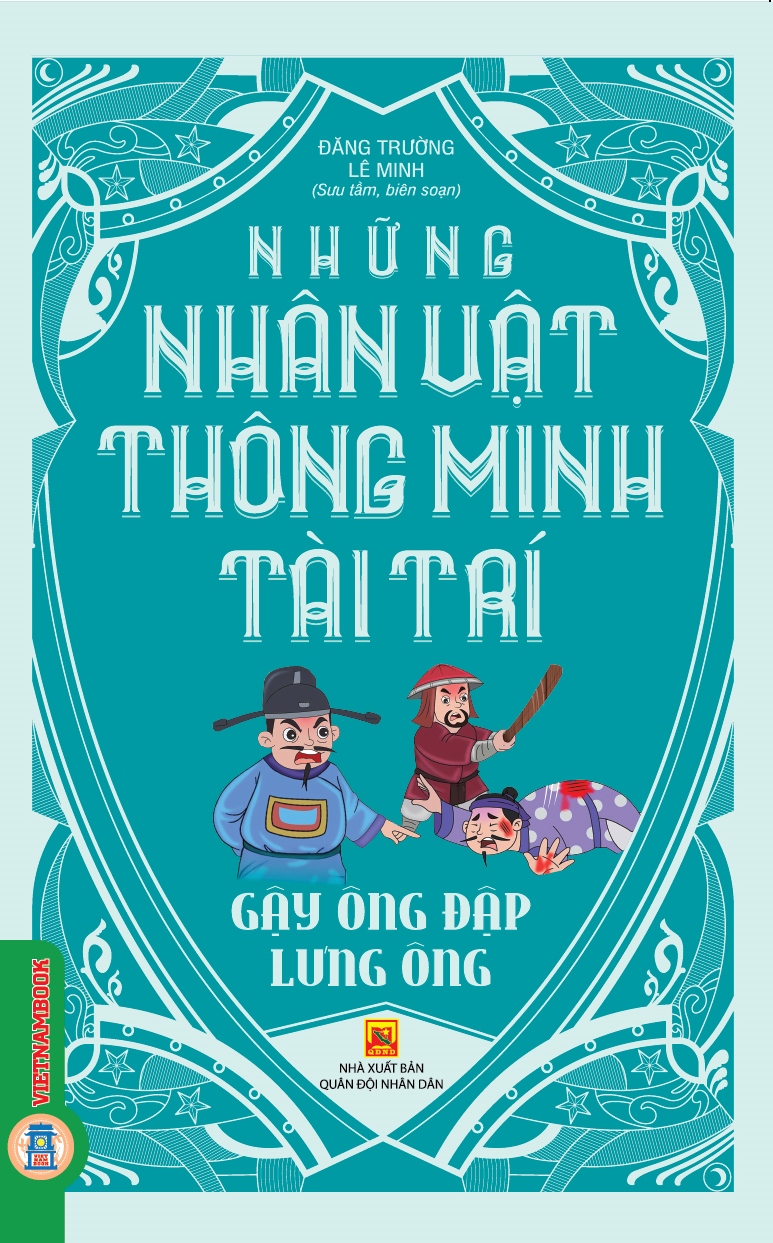 Những Nhân Vật Thông Minh Tài Trí - Gậy Ông Đập Lưng Ông