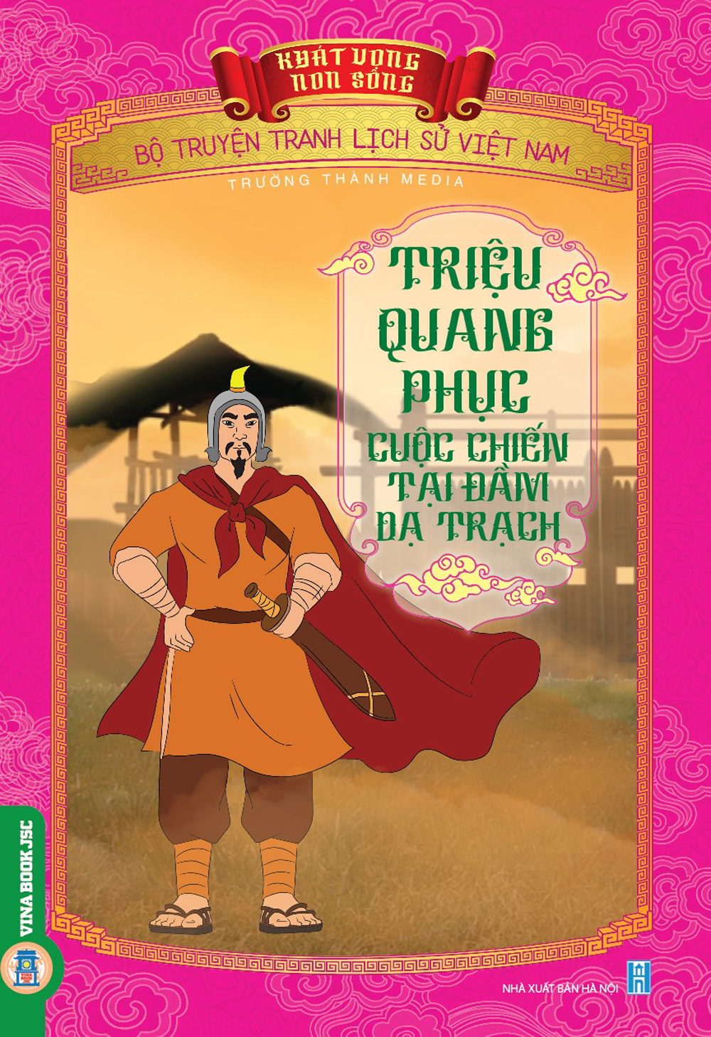 Khát Vọng Non Sông: Triệu Quang Phục, Cuộc Chiến Tại Đầm Dạ Trạch