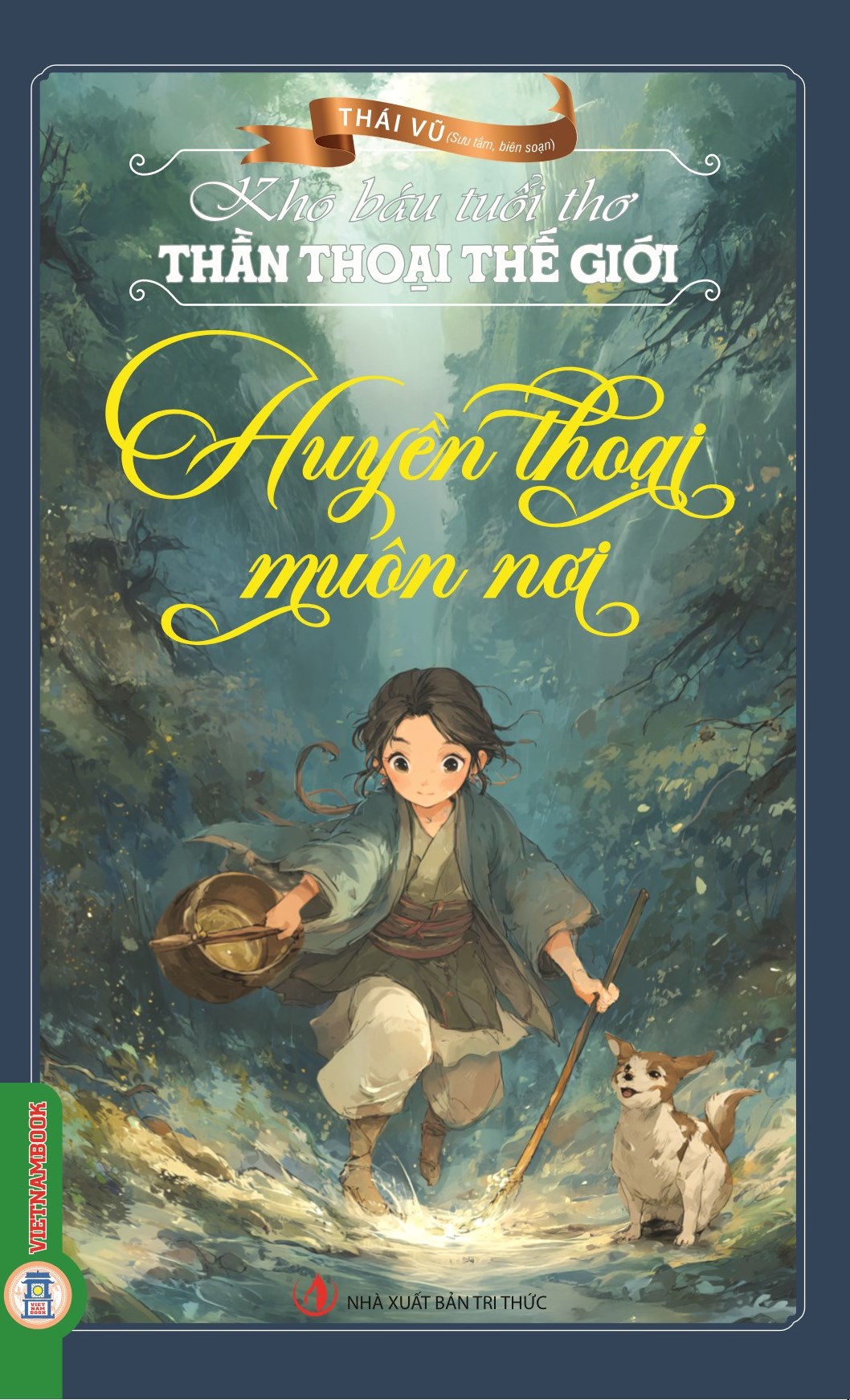 Kho Báu Tuổi Thơ - Thần Thoại Thế Giới: Huyền Thoại Muôn Nơi 