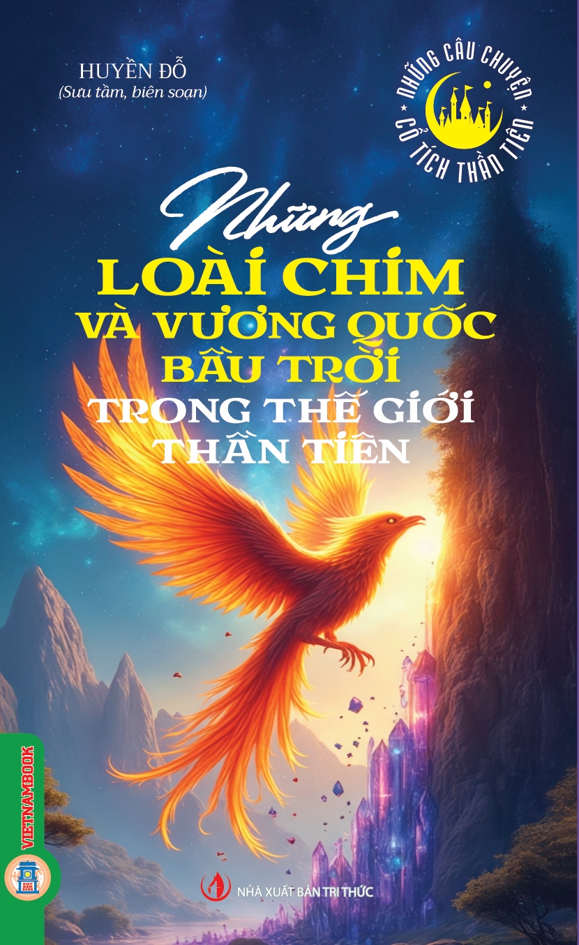 Những Câu Chuyện Cổ Tích Thần Tiên - Những Loài Chim Và Vương Quốc Bầu Trời Trong Thế Giới Thần Tiên 