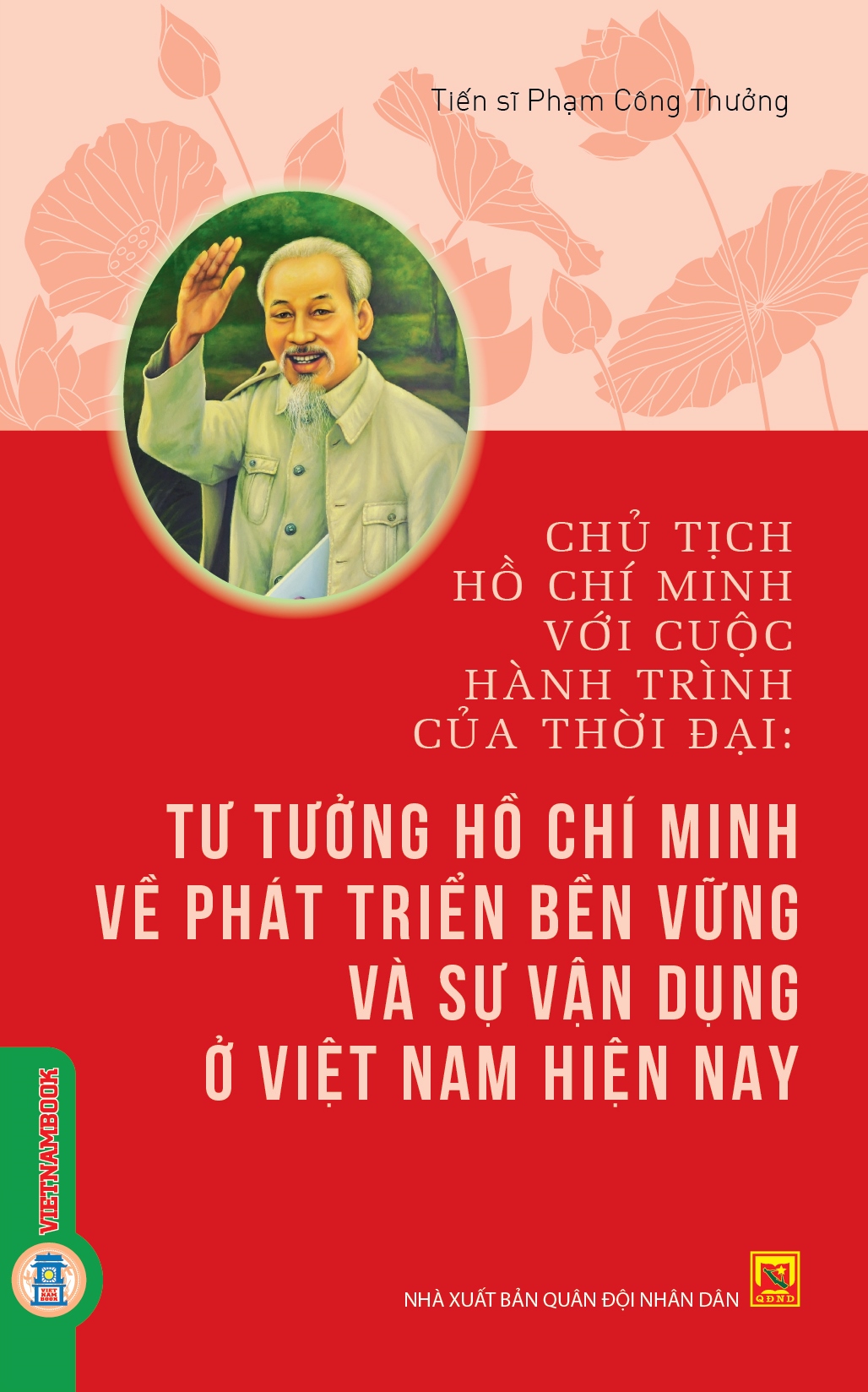 Tư tưởng Hồ Chí Minh về phát triển bền vững và sự vận dụng ở Việt Nam hiện nay