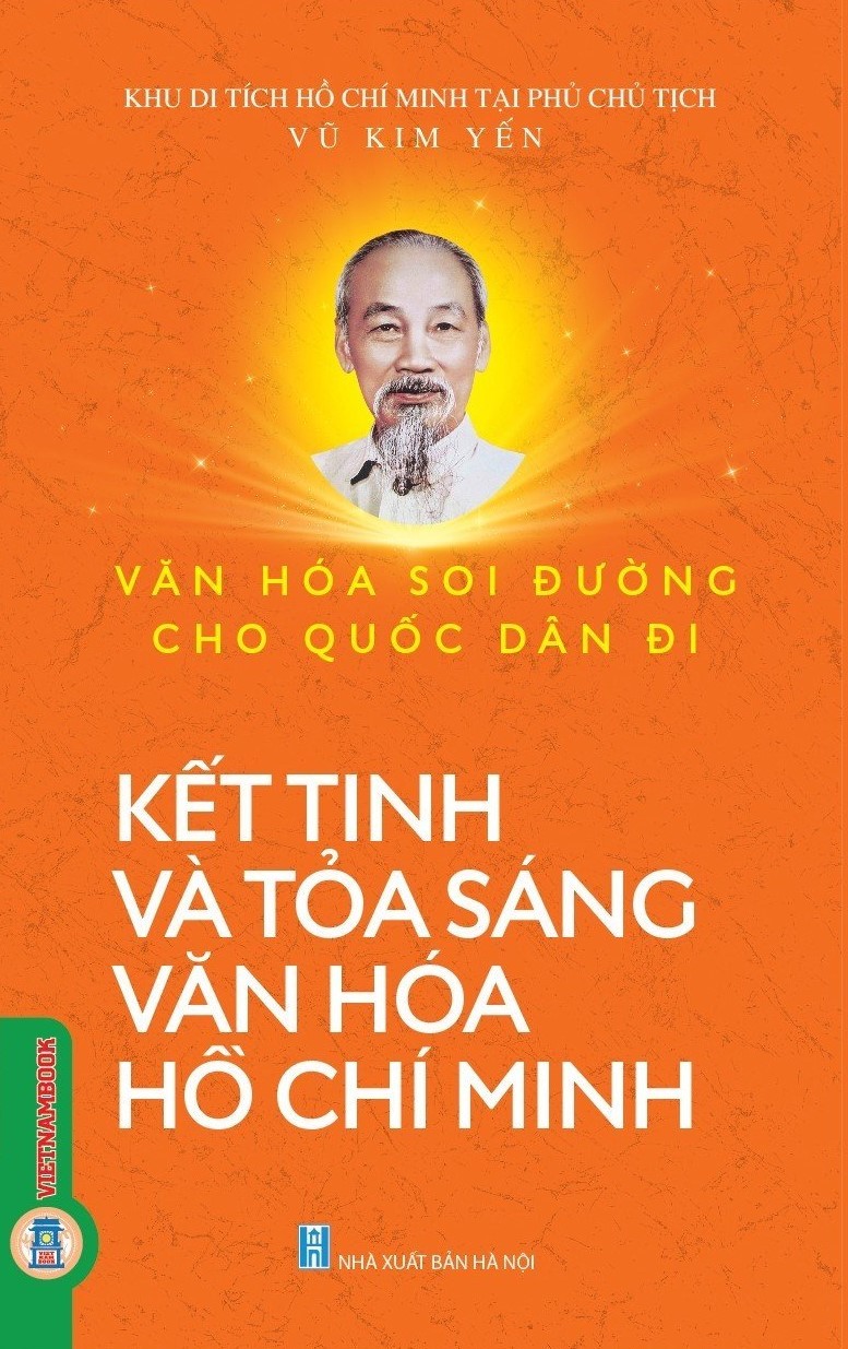 Kết Tinh Và Toả Sáng Văn Hoá Hồ Chí Minh