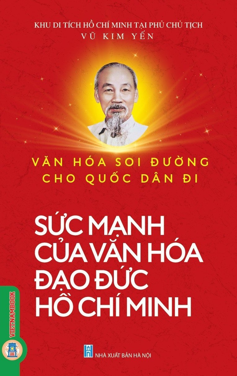 Sức Mạnh Của Văn Hóa Đạo Đức Hồ Chí Minh