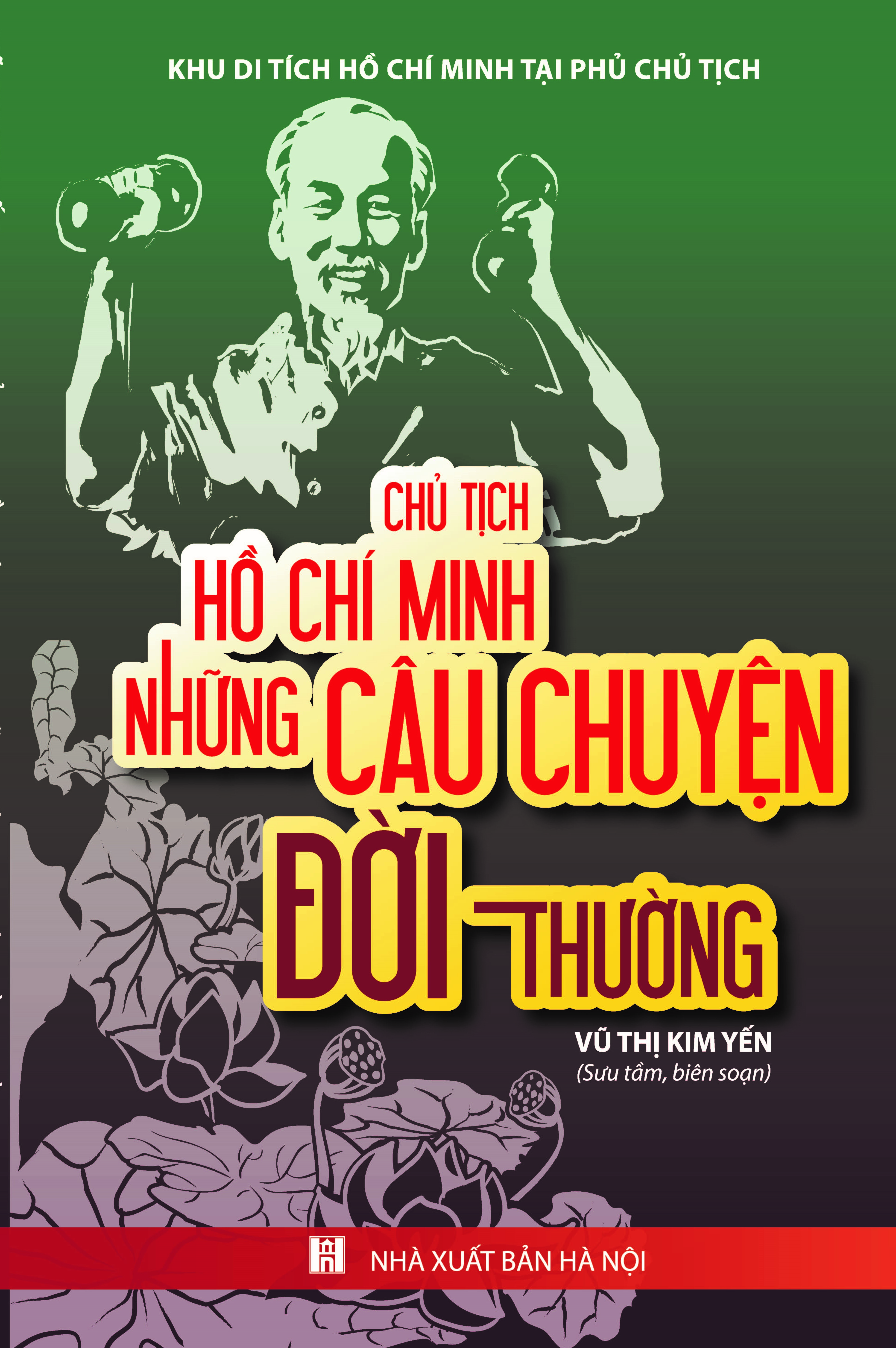 Chủ tịch Hồ Chí Minh - Những câu chuyện đời thường