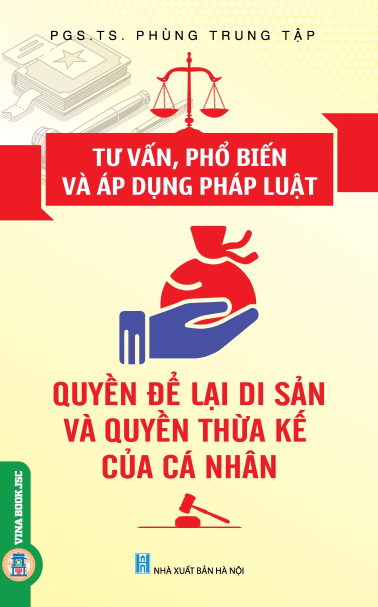 Tư vấn, phổ biến và áp dụng pháp luật: Quyền để lại di sản và quyền thừa kế của cá nhân