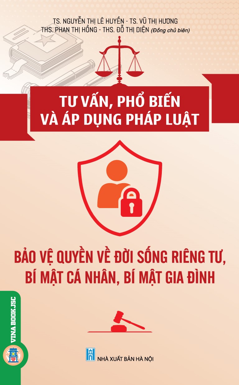 Tư vấn, phổ biến và áp dụng pháp luật: Bảo vệ quyền về đời sống riêng tư, bí mật cá nhân, bí mật gia đình