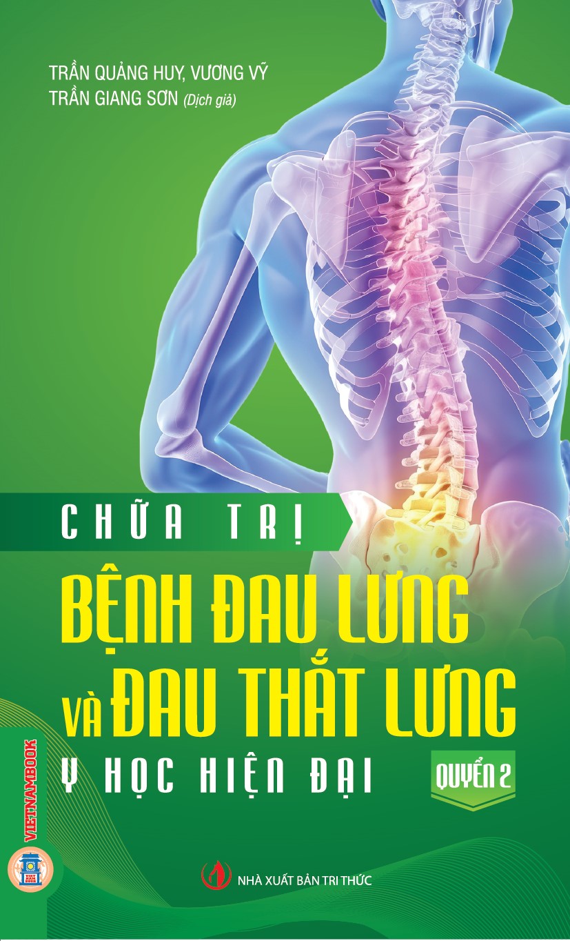 Chữa Trị Bệnh Đau Lưng Và Đau Thắt Lưng - Quyển 2: Y Học Hiện Đại