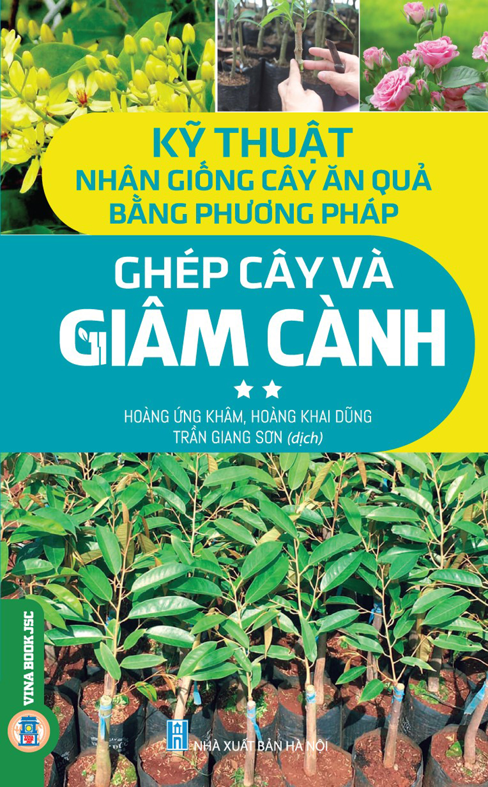 Kỹ Thuật Nhân Giống Cây Ăn Quả Bằng Phương Pháp Ghép Cây Và Giâm Cành - Tập 2