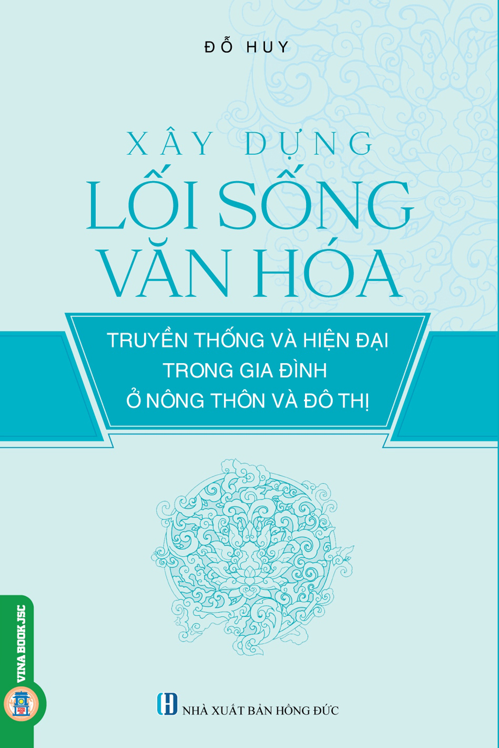 Xây Dựng Lối Sống Văn Hóa Truyền Thống Và Hiện Đại Trong Gia Đình Ở Nông Thông Và Đô Thị